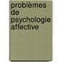 Problèmes De Psychologie Affective