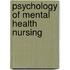 Psychology of Mental Health Nursing