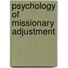 Psychology of Missionary Adjustment door Marge Jones