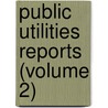 Public Utilities Reports (Volume 2) door Public Utilities Reports