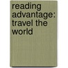 Reading Advantage: Travel the World door Laura Robb