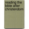 Reading The Bible After Christendom by Lloyd Pietersen