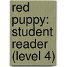 Red Puppy: Student Reader (Level 4) door Authors Various