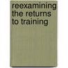 Reexamining the Returns to Training door United States Government