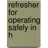 Refresher For Operating Safely In H door Joseph A. Cocciardi