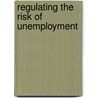 Regulating the Risk of Unemployment door Jochen Clasen