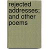 Rejected Addresses; And Other Poems by Colonel James Smith