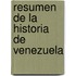 Resumen De La Historia De Venezuela