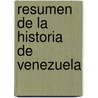 Resumen De La Historia De Venezuela door AndréS. Bello