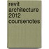 Revit Architecture 2012 Coursenotes