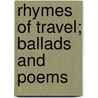 Rhymes of Travel; Ballads and Poems door Bayard Taylor