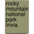 Rocky Mountain National Park Trivia