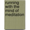 Running with the Mind of Meditation door Sakyong Mipham Rinpoche