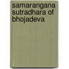 Samarangana Sutradhara Of Bhojadeva by S.K. Sharma