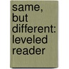 Same, But Different: Leveled Reader door Paul Eggleton