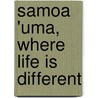 Samoa 'Uma, Where Life Is Different by Llewella Pierce Churchill