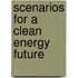 Scenarios for a Clean Energy Future