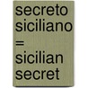 Secreto Siciliano = Sicilian Secret by Miss Jane Porter