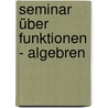 Seminar über Funktionen - Algebren door John Wermer