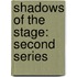Shadows of the Stage: Second Series