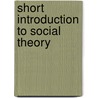 Short Introduction to Social Theory door Jason L. Powell