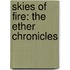 Skies Of Fire: The Ether Chronicles