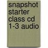 Snapshot Starter Class Cd 1-3 Audio door Chris Barker