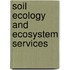 Soil Ecology and Ecosystem Services