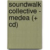 Soundwalk Collective - Medea (+ Cd) by Arthur Larrue