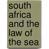 South Africa and the Law of the Sea door Patrick H.G. Vrancken