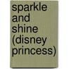 Sparkle and Shine (Disney Princess) by Random House Disney