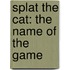 Splat the Cat: The Name of the Game