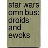 Star Wars Omnibus: Droids and Ewoks door George Caragonne
