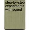 Step-By-Step Experiments With Sound door Gina Hagler