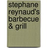 Stephane Reynaud's Barbecue & Grill by Stéphane Reynaud