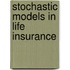 Stochastic Models in Life Insurance