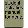 Student Activities Manual for Gente door S.L. Difusion