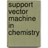 Support Vector Machine in Chemistry