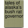 Tales of Alaska's Bush Rat Governor door Jay Hammond