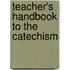 Teacher's Handbook to the Catechism