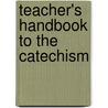 Teacher's Handbook to the Catechism by A. Urban