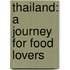 Thailand: A Journey For Food Lovers