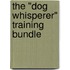 The "Dog Whisperer" Training Bundle