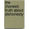 The (Honest) Truth About Dishonesty door Dan Ariely