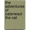 The Adventures Of Caterwaul The Cat door Damon Plumides