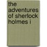 The Adventures Of Sherlock Holmes I