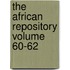 The African Repository Volume 60-62