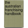 The Australian Franchising Handbook door Richard Evans