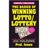 The Basics Of Winning Lotto/Lottery by Professor Jones