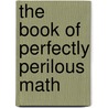 The Book of Perfectly Perilous Math door Sean Connolly